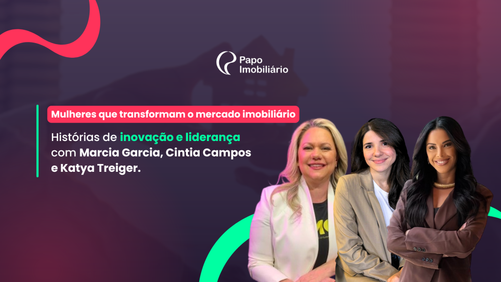 Do alicerce ao futuro: a construção do mercado imobiliário pelas mulheres