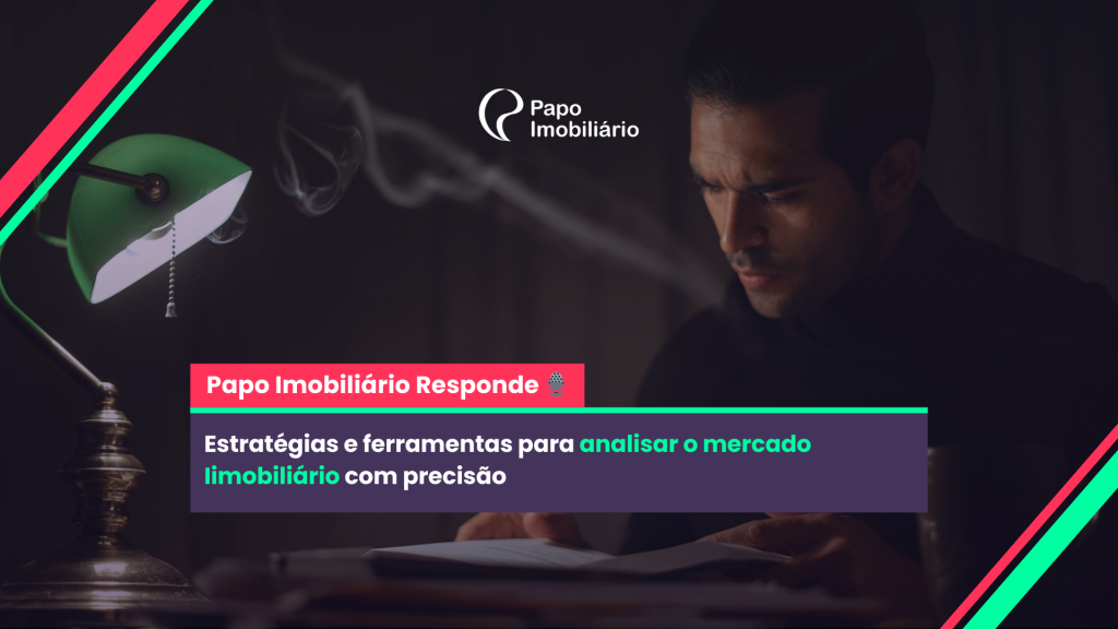 Estratégias e Ferramentas para Analisar o Mercado Imobiliário com Precisão